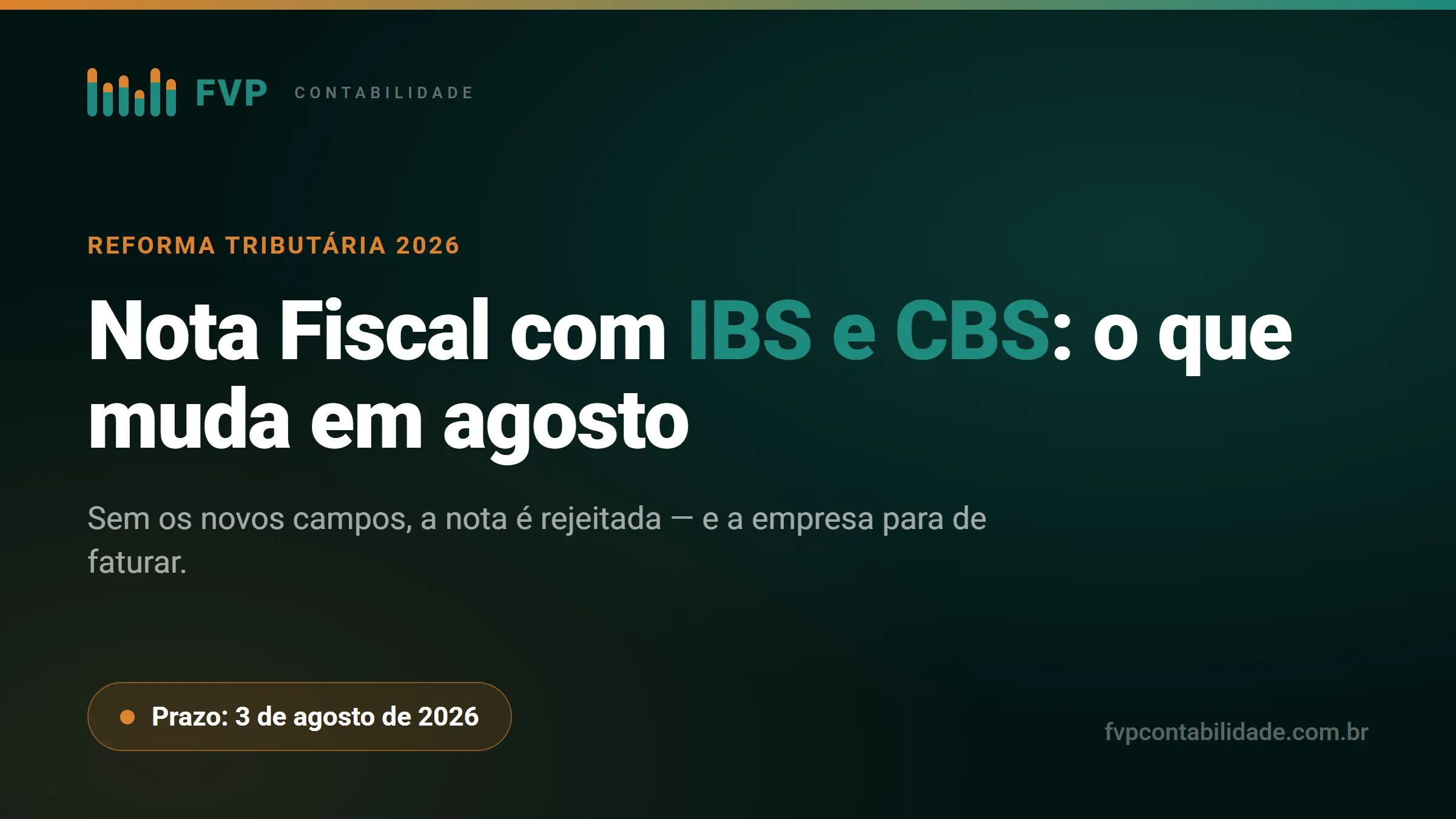 Nota fiscal com IBS e CBS na Reforma Tributária 2026 — prazo 3 de agosto