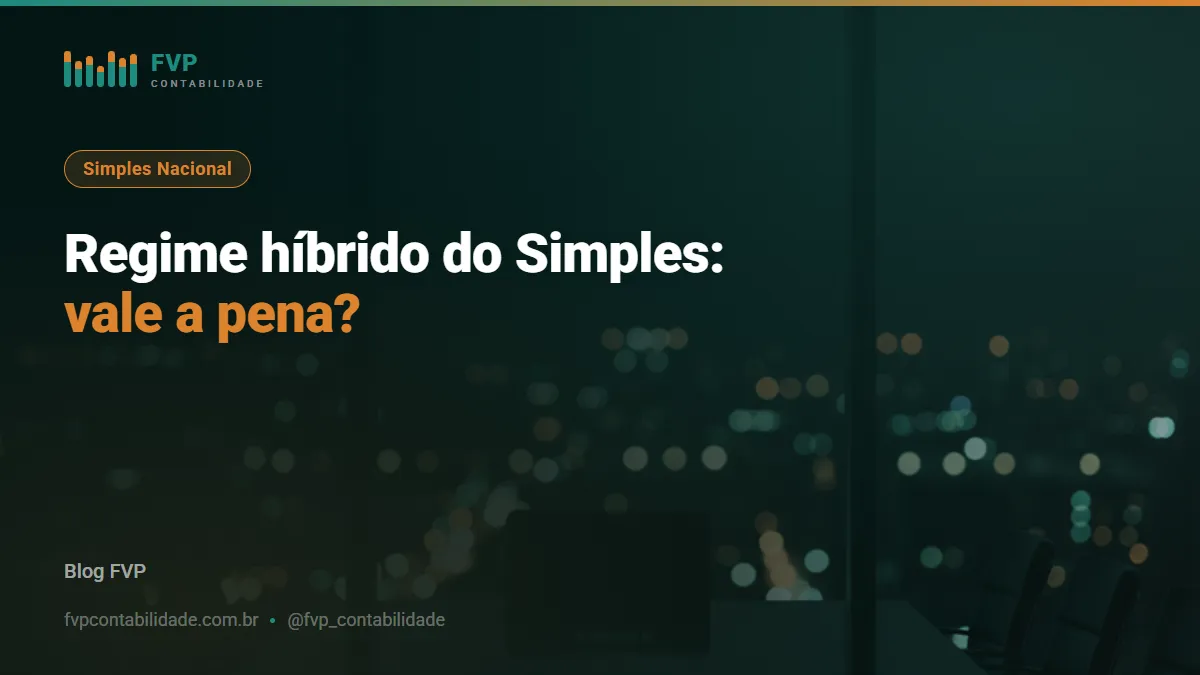Regime híbrido do Simples Nacional — IBS e CBS fora do DAS: vale a pena optar até setembro de 2026?
